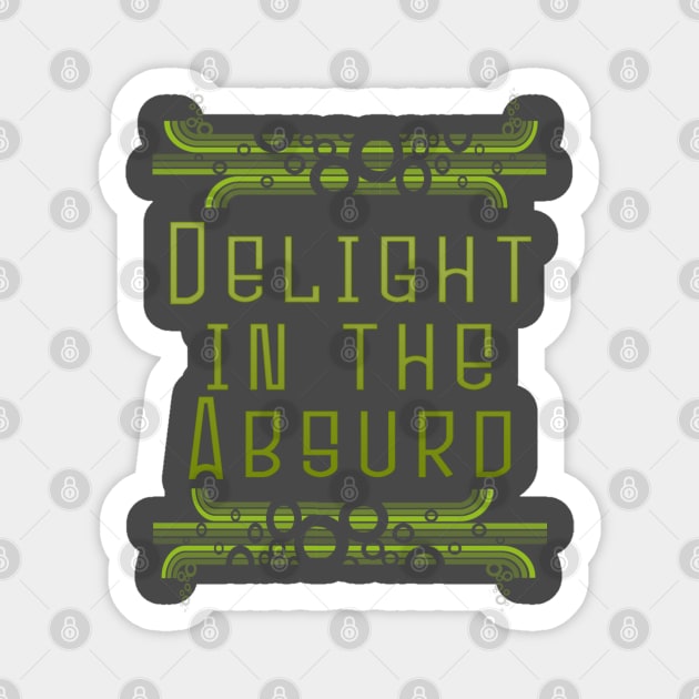 Delight In The Absurd - Absurdist Absurdity Existential  - Albert Camus - Philosophy Philosopher - Professor Teacher Student Sticker by Shayna